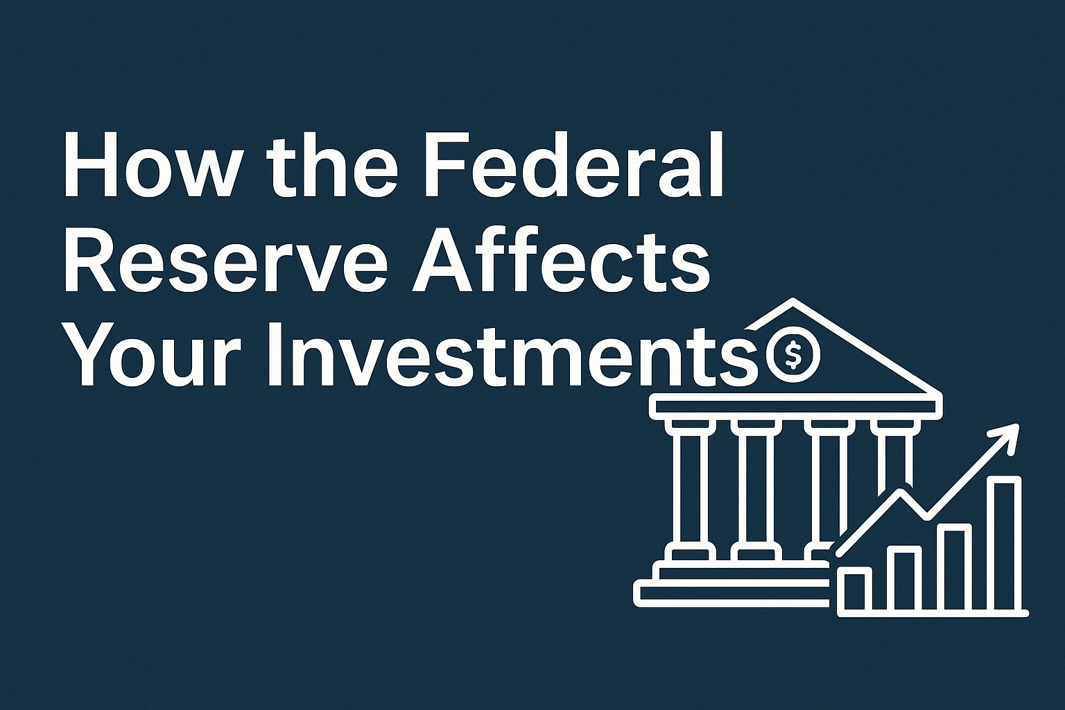 Understanding Fed Impact on Stocks, Bonds, and More 2025