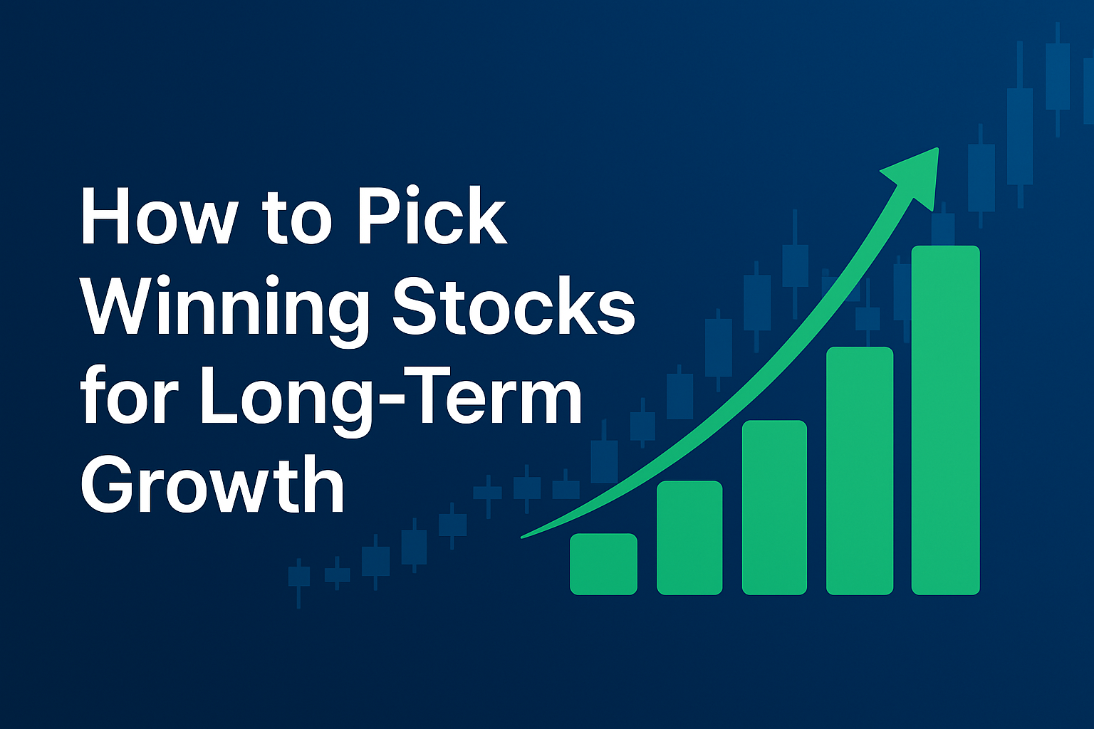 How to Pick Winning Stocks for Long-Term Growth