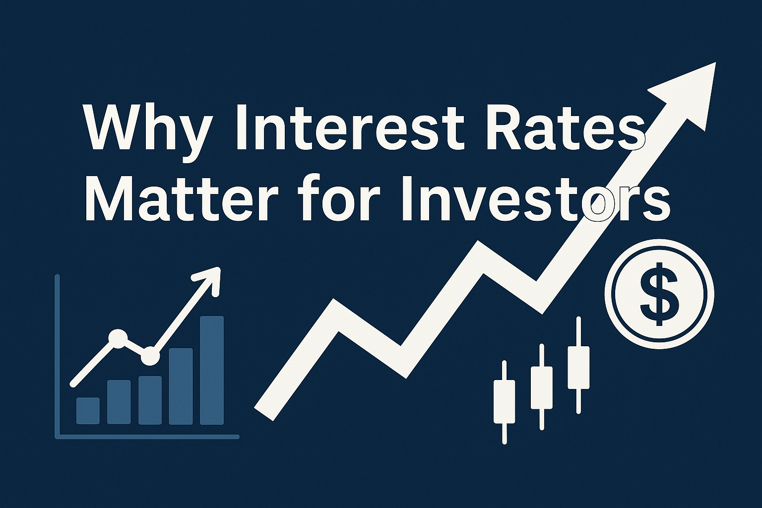 Why Interest Rates Matter for Investors: A Complete Guide