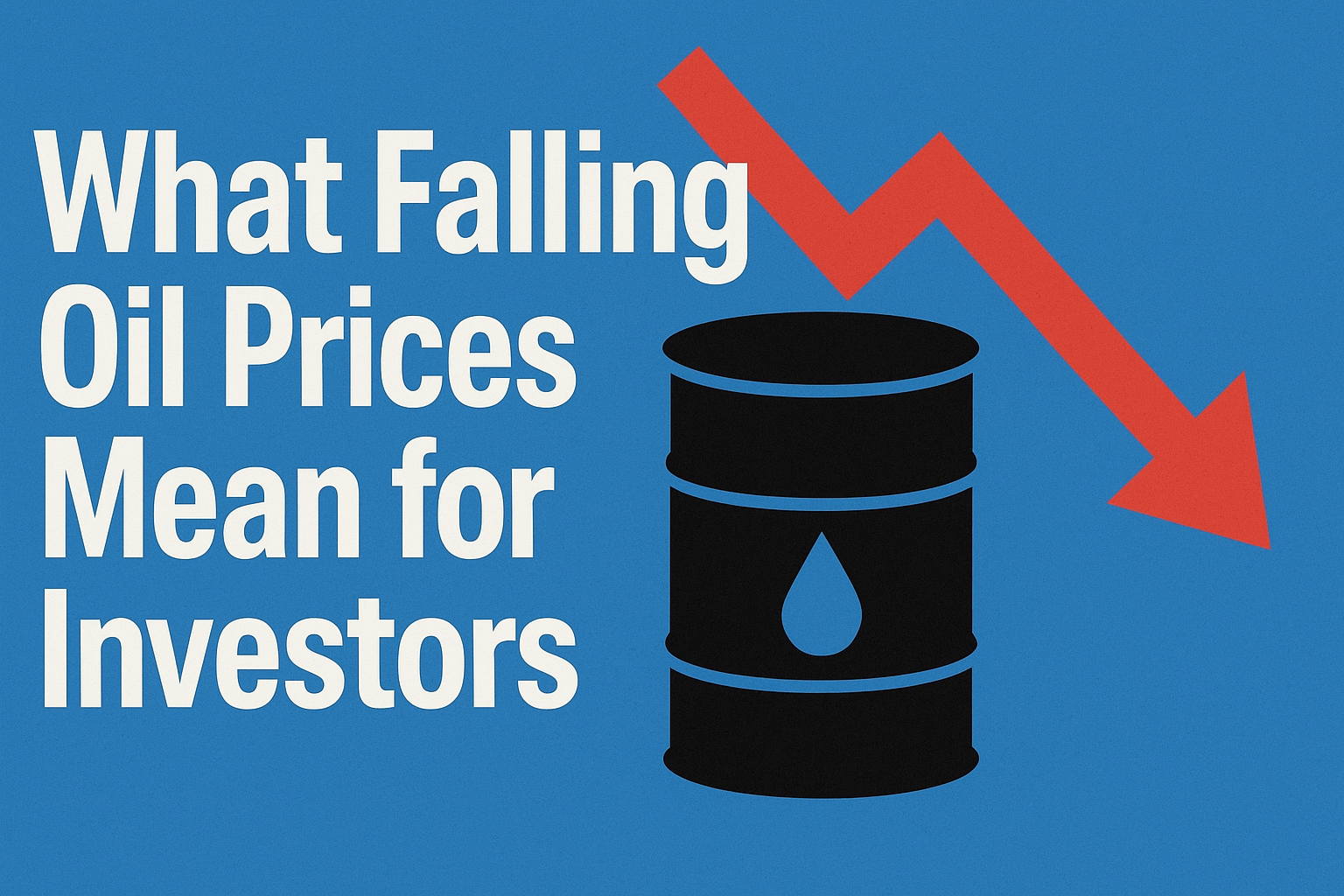 What Oil Price Drops Mean for Your Investment Portfolio