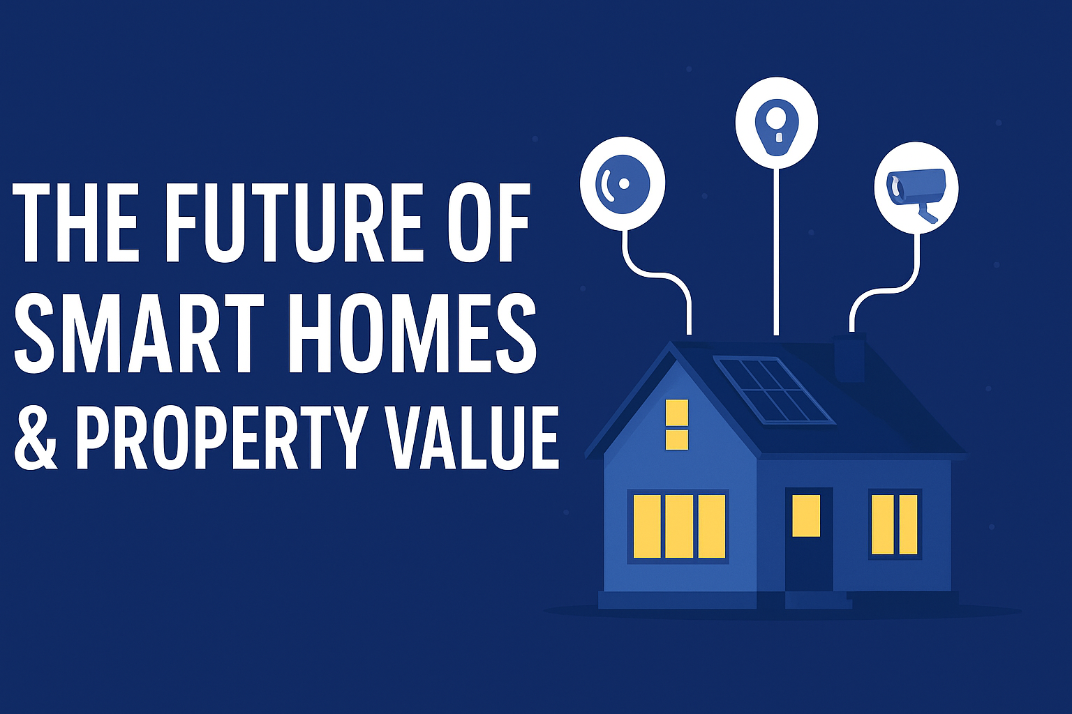 Do Smart Homes Increase Resale Value? The Future of Housing Explained