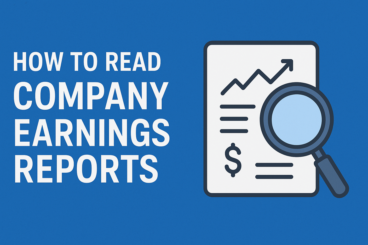 The Ultimate Guide to Reading and Understanding Company Earnings Reports