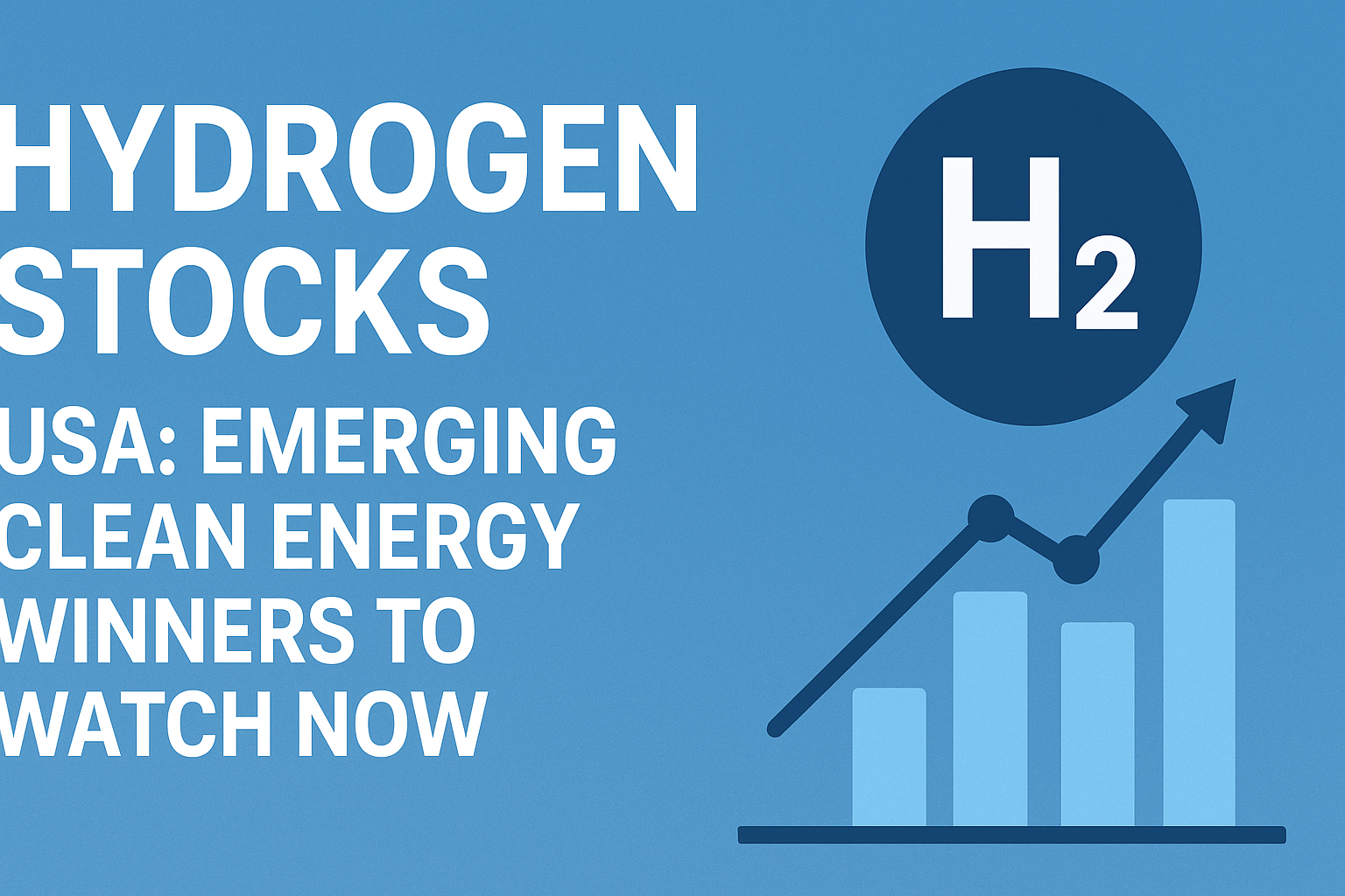 Hydrogen Stocks USA: Emerging Clean Energy Winners to Watch Now